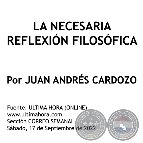 LA NECESARIA REFLEXIÓN FILOSÓFICA - Por JUAN ANDRÉS CARDOZO - Sábado, 17 de Septiembre de 2022